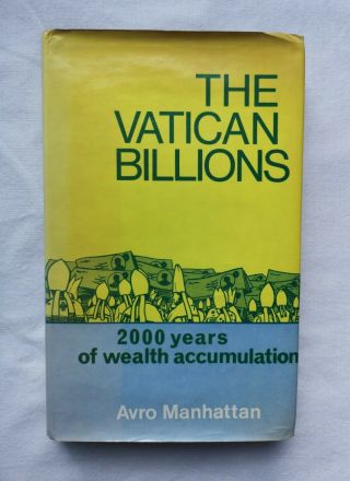 Very Rare - The Vatican Billions – Avro Manhattan – 1st Edition 1972