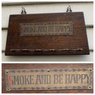 Smoke And Be Happy Antique Oak & Brass Motto Plaque Hanging Pipe Rack C.  1920