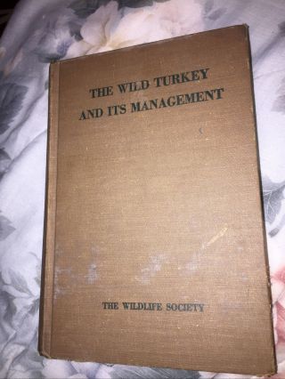 Rare - Wild Turkey Hunting Book “ The Wild Turkey And Its Management” Hewitt