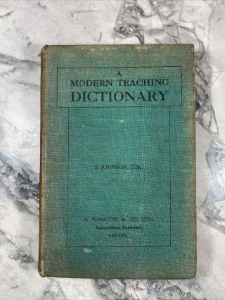 Circa 1920 Antique Reference Book " A Modern Teaching Dictionary "