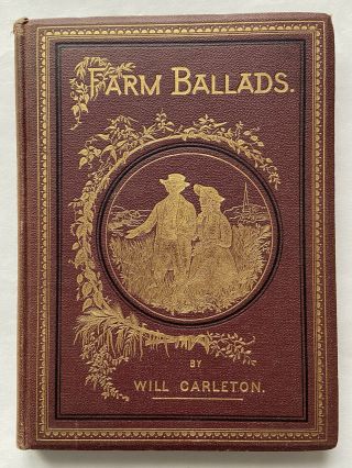 Farm Ballads By Will Carleton,  Harper 1873,  Illustrated,  Poetry,  Verse,  Antique