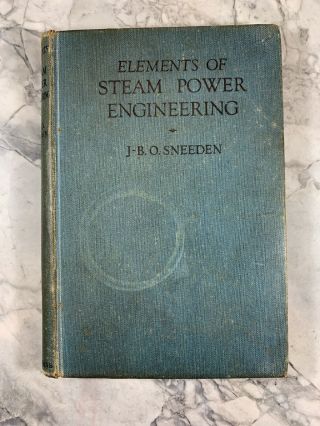 1943 Antique Book " Elements Of Steam Power Engineering "