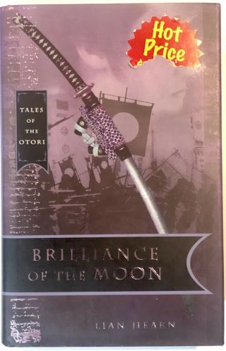 (rare 1st Ed.  Hc) Brilliance Of The Moon: Tales Of The Otori Vol 3 - Lian Hearn