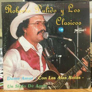 " Tejano Tex Mex  Roberto Pulido Y Los Clasicos  Dame Amor  Rare Lp "