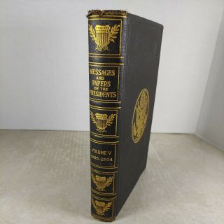 Antique Messages And Papers Of The Presidents 1897 Volume V Pages 1996 - 2504