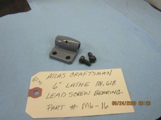 Atlas Craftsman 6 " Lathe 101,  618 Lead Screw Bearing M6 - 16