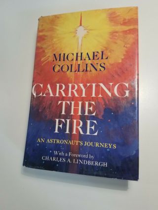 Signed Carrying The Fire By Michael Collins 1974 Hcdj First Edition 1st Rare