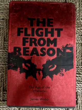 Flight From Reason By James Webb Vintage/rare Occult Book (1972)