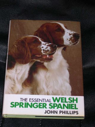 Rare Welsh Springer Spaniel Dog Book By Phillips 1st 1985 Limited Edition