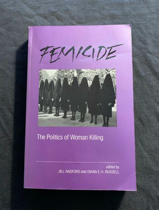 Femicide The Politics Of Woman Killing Jill Radford 1992 Rare Gender Studies