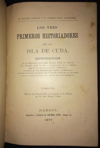 1876 - 1877 Los tres Historiadores de Cuba 1st Edition Complete 3 Vols RARE 4