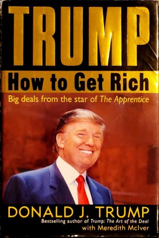 Rare Signed President Donald Trump Book Trump: How To Get Rich (2004) W Maga