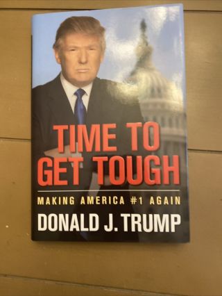 2011 Time To Get Tough,  First Edition,  Signed By Donald Trump,  Rare