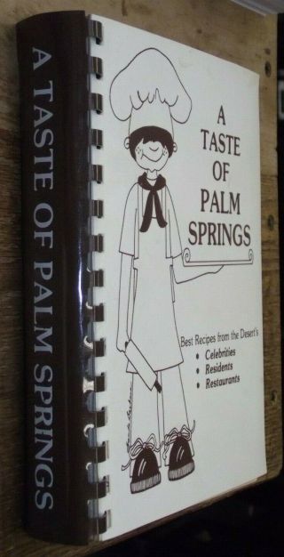 Vg Rare 1979 1st Ed " A Taste Of Palm Springs " Recipe Book Celebrities Chefs