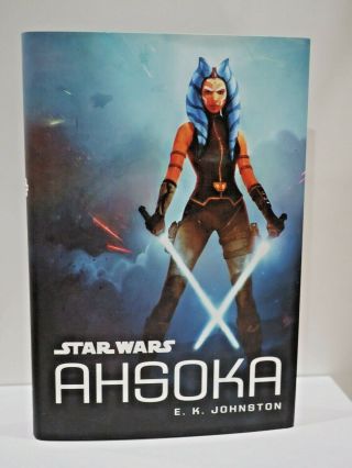 Star Wars: Ahsoka (e.  K.  Johnston) 1st Edition - Hardcover Hc Very Rare Book