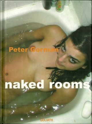 Rare Hardcover Book - Naked Rooms - Peter Gorman - Goliath Press - 2004 - Teen