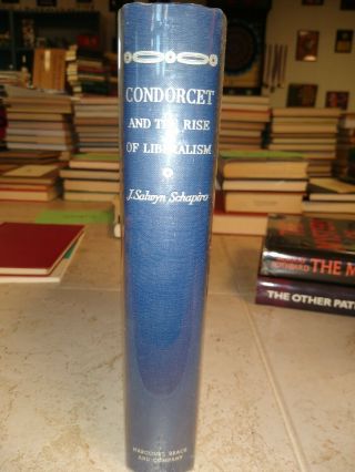 Condorcet And The Rise Of Liberalism By Schapiro,  J.  Salwyn (1934) Rare Economic