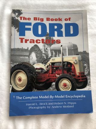 The Big Book Of Ford Antique Tractors Model - By - Model Paperback Encyclopedia