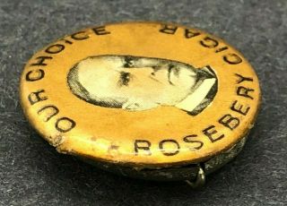 advertising Rosebery Cigar president william mckinley political button antique 3