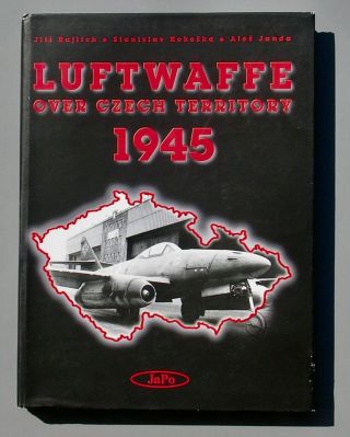 " Luftwaffe Over Czech Territory 1945 " Very Rare,  Out Of Print