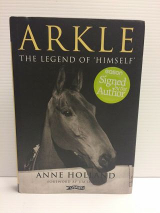 Arkle The Legend Of Himself Horse Racing Great Rare Signed Book