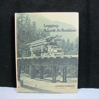 Rare Timber Industry History Logging Loggers Handbook Xxxvii 1977