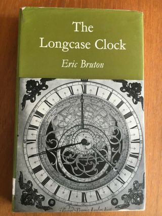 The Longcase Clock By Eric Bruton 1970 Edition Hardback Book In Dj