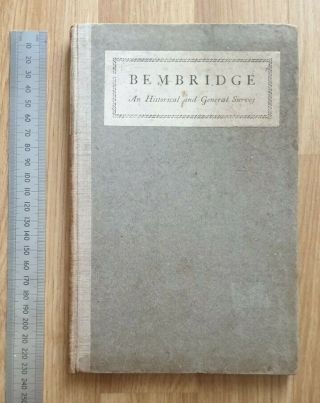 Bembridge An Historical And General Survey By J.  Howard Whitehouse Rare Oop Local