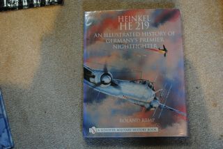 Heinkel He 219: An Illustrated History Ww2 Luftwaffe Schiffer Rare Military Book