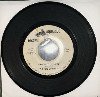 The Cre - Shendos - This Must Be Love / You’re Still On My Mind Vg,  Rare Soul 45