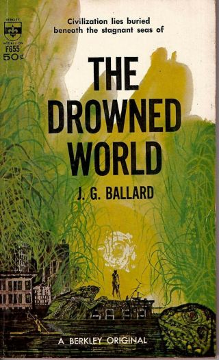 The Drowned World By J.  G.  Ballard 1962 1st Ed Pb Berkley F655 Fn,  Cond Sci - Fi