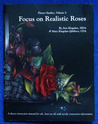 Rare Focus On Realistic Roses Paint Book Ann Kingslan Step - By - Step Floral