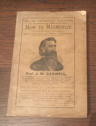 Rare Antique Book 1893 How To Mesmerize - Hypnotism / Spiritualism - Softcover
