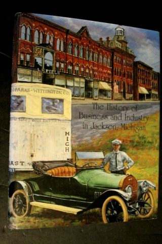 Rare Limited Edition The History Of Business And Industry In Jackson,  Michigan