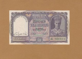 Government Of Pakistan 10 Rupees 1948 P - 3 Xf,  King George Vi Rare