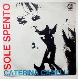 Caterina Caselli Sole Spento 7 " Rare Italian Beat Ex