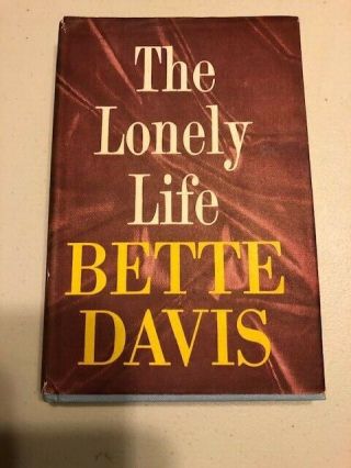 Bette Davis The Lonely Life By Bette Davis Rare First Edition 1962 Autobiography