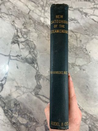 1901 Antique Reference Book " Catechism Of The Steam Engine "
