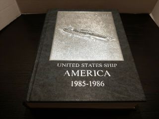 Extremely Rare Cruise Book For The Aircraft Carrier Uss America Cv - 66 1985 - 1986