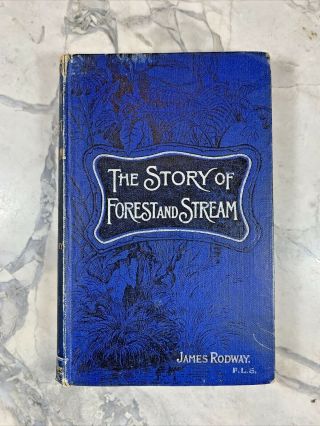 1896 Antique Nature Book " The Story Of Forest & Stream "