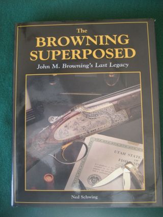 The Browning Superposed - John M.  Browning 