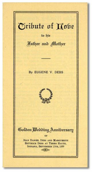 Eugene V.  Debs Tribute Of Love To His Father & Mother 1st Ed 1899 Rare Memorial