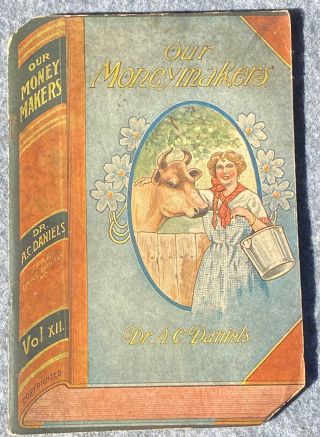 Antique Dr.  A.  C.  Daniels Veterinary Medicines Booklet " Our Moneymakers " 1912