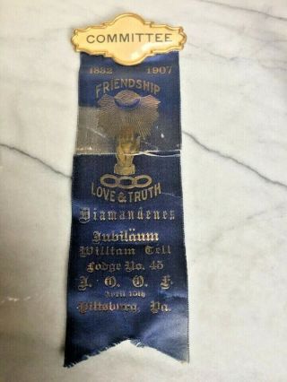 Antique Ca.  1907 Odd Fellows  Friendship,  Love & Truth  Ribbon Badge