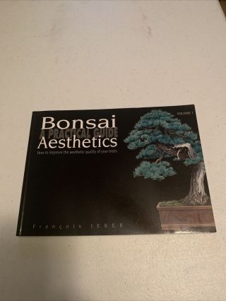 Rare - Bonsai Aesthetics,  A Practical Guide By Francois Jeker