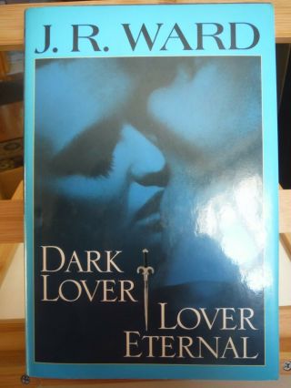 Rare Hard To Find " Dark Lover / Lover Eternal " By J.  R.  Ward Hardcover