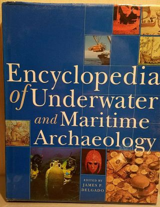 Encyclopedia Of Underwater And Marine Archaeology; Hardcover ; Rare