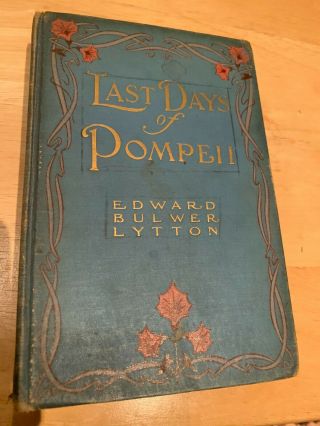Rare Book - Pre 1913 - The Last Days Of Pompeii By Sir Edward Bulwer - Lytton