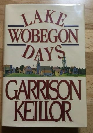 Lake Wobegon Days By Garrison Keillor (1985,  Hardcover) Rare 1st Issue,  Signed