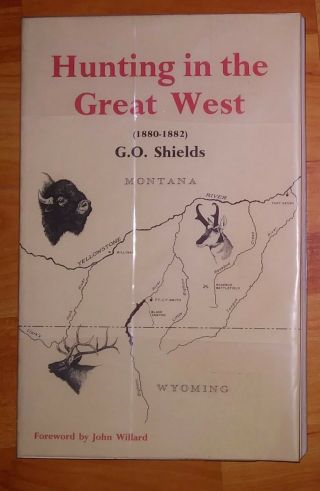 Hunting In The Great West - G.  O.  Shields W/ John Willard Rare Signed 1st Ed